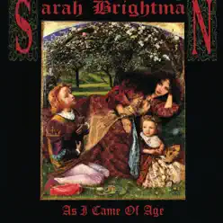 As I Came Of Age - Sarah Brightman