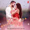 Bheegi Raaton Mein - Single album lyrics, reviews, download