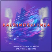 Kalbimdeki İmza (feat. Tuana Özkurt) [Official Remix Version] artwork