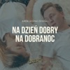 Na Dzień Dobry Na Dobranoc - Single