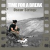 Oscar Stringz - Time for a Break