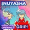 Grip! Inuyasha Opening 4 Español Latino (feat. Limaco) artwork