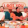 I Got You (feat. Tyler Daley) - Single album lyrics, reviews, download