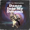 Dance into My Dreams - Single (feat. Tallulah Goodtimes) - Single
