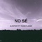 No Sé (feat. Young Classic) - Aloof Bxy lyrics