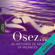 Collectif - Osez… 20 histoires de sexe en vacances: Osez…
