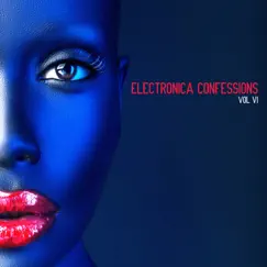 Electronica Confessions, Vol. 6 by Various Artists album reviews, ratings, credits