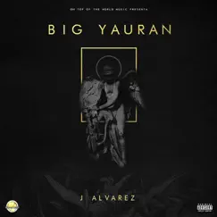 Big Yauran by J Álvarez album reviews, ratings, credits