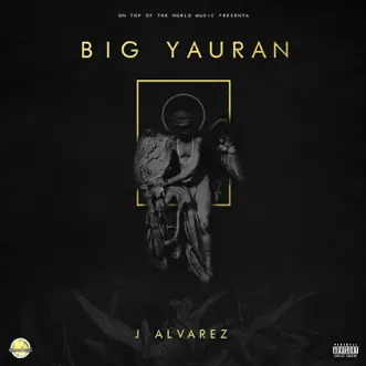 Big Yauran by J Álvarez album reviews, ratings, credits