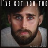 I've Got You Too (Acoustic Version) - Single