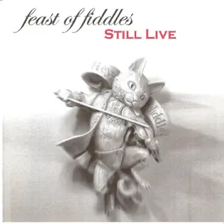 last ned album Feast Of Fiddles - Still Live