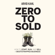 Arvid Kahl - Zero to Sold: How to Start, Run, and Sell a Bootstrapped Business