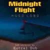 Midnight Flight (Dub Version) (feat. Kutral Dub & Mariano Goldenstein) - Single album lyrics, reviews, download