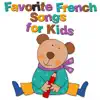 Favorite French Songs for Kids album lyrics, reviews, download