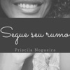 Priscila Nogueira - Segue Seu Rumo