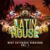 Latin House Best Extended Versions Vol. 1 album lyrics, reviews, download