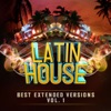 Latin House Best Extended Versions Vol. 1