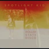 SPOTLIGHT KID - Roller State Disco (Ric-IPG Rework)