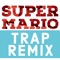 Super Mario (Trap Remix) artwork