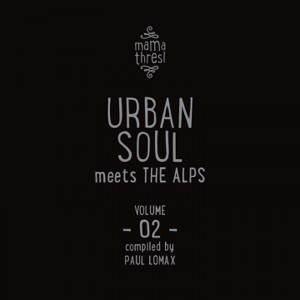 Urban Soul meets the Alps / Mama Thresl, Vol. 2 (Compiled by Paul Lomax)
