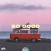 So Good - Single