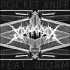 Pocket Knife (feat. Worm) - Single album lyrics, reviews, download
