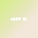 JARV IS... - Must I Evolve?