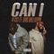 Can I (feat. Eric Bellinger) - Blxst lyrics