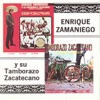 Enrique Zamaniego y Su Tamborazo Zacatecano