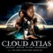 Cloud Atlas Finale - Tom Tykwer, Johnny Klimek & Reinhold Heil lyrics