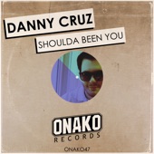 Danny Cruz - Shoulda Been You (Original Mix)