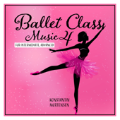 Ballet Class Music 4 - Konstantin Mortensen