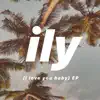 ily (i love you baby) [feat. Emilee] - Single album lyrics, reviews, download
