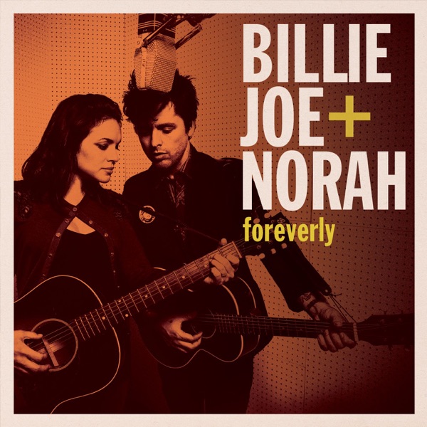 Foreverly (Track-By-Track Deluxe Edition) - Billie Joe Armstrong & Norah Jones
