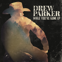 Drew Parker - While You're Gone EP artwork