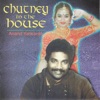 Chutney in the House