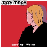 Jiffy Marx - She's My Witch