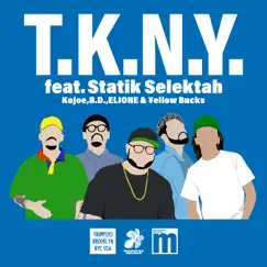 T.K.N.Y. (feat. Statik Selektah) - Single by Kojoe, B.D., ELIONE & ¥ellow Bucks album reviews, ratings, credits
