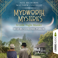 Matthew Costello & Neil Richards - A Little Night Murder - Mydworth Mysteries, Episode 2 (Unabridged) artwork