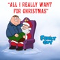 All I Really Want for Christmas (From "Family Guy") by family guy