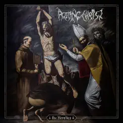 The Heretics - Rotting Christ The Heretics - Rotting Christ