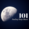 101 Healing Sleep Music - Long Meditation at the Spa and New Age Spirituality, Songs for Relaxation, Yoga, Deep Massage - Holistic Healing & New Age Healing