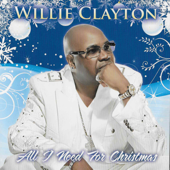 All I Need for Christmas - EP - Willie Clayton