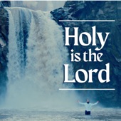 Holy Is the Lord artwork