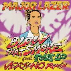 Blow That Smoke (VERSANO Remix) - Single - Major Lazer