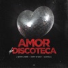 Amor de Discoteca (feat. Sonny & Vaech & Altafulla) - Single