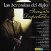 Las Serenatas del Siglo - Serenata para Despechados