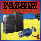The Clashification of Dub - Dub Spencer & Trance Hill