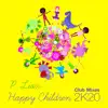 Happy Children (2K20 Club Mixes) - Single album lyrics, reviews, download