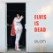 Elvis Is Dying - 1-ton lyrics